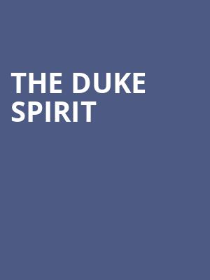 The Duke Spirit at Bush Hall